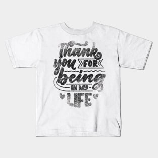 Thankful Quote, Thank you for being in my life Kids T-Shirt